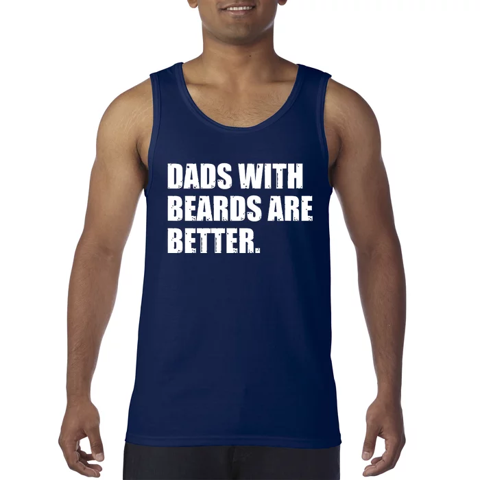 Funny Dads With Beards Are Better Tank Top