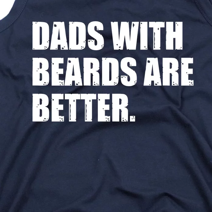 Funny Dads With Beards Are Better Tank Top