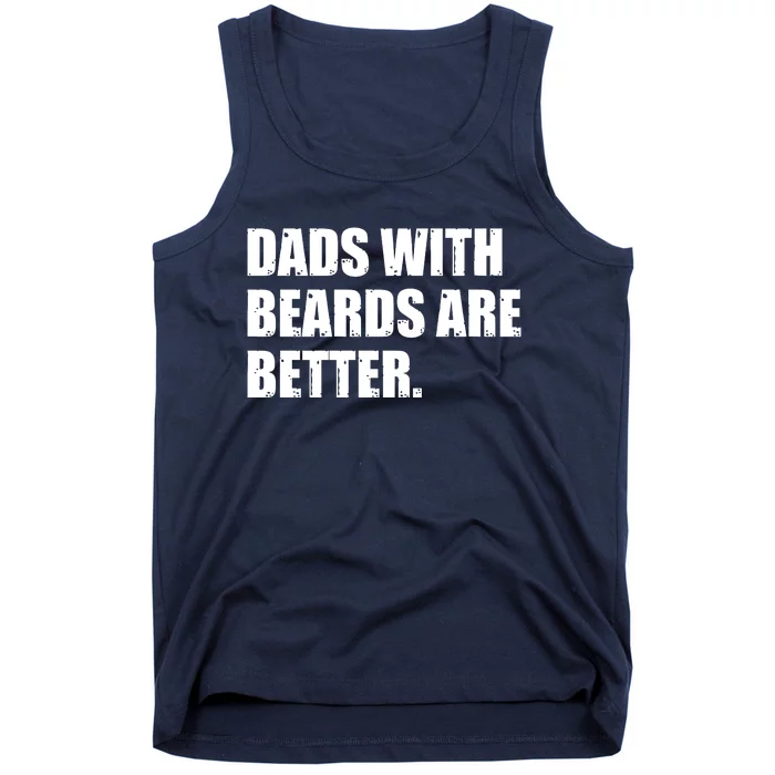 Funny Dads With Beards Are Better Tank Top