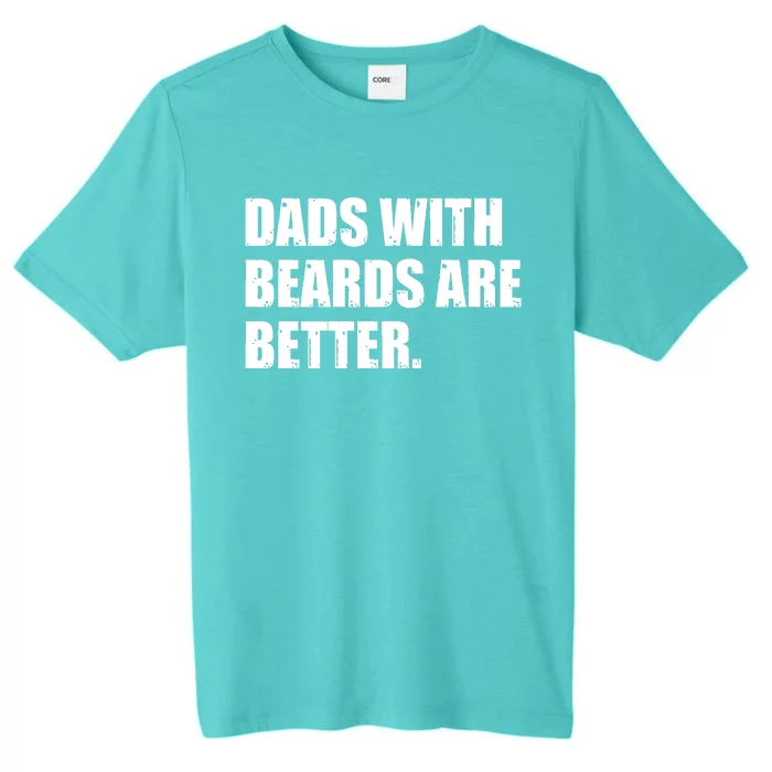 Funny Dads With Beards Are Better ChromaSoft Performance T-Shirt