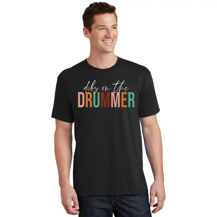 Funny Drummer Wife Dibs On The Drummer T-Shirt