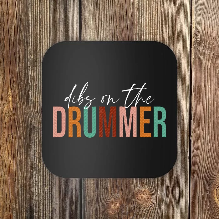 Funny Drummer Wife Dibs On The Drummer Coaster