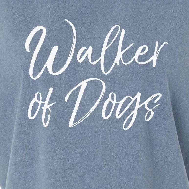 Funny Dog Walking Quote For Dog Lovers Gift Walker Of Dogs Garment-Dyed Women's Muscle Tee