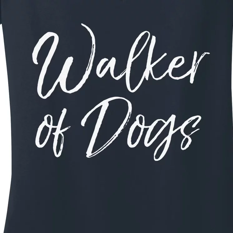 Funny Dog Walking Quote For Dog Lovers Gift Walker Of Dogs Women's V-Neck T-Shirt