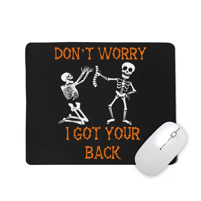 Funny Dont Worry I Got Your Back Skeleton Bones Skull Mousepad