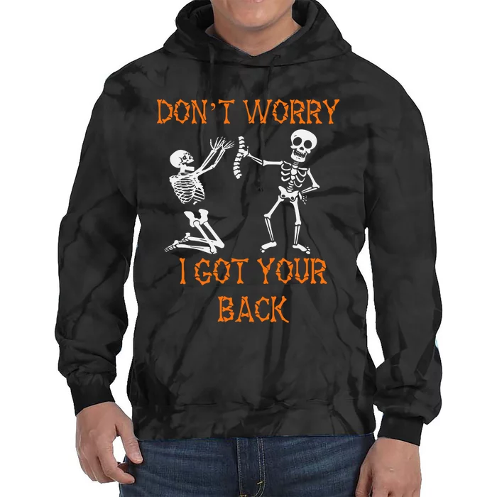 Funny Dont Worry I Got Your Back Skeleton Bones Skull Tie Dye Hoodie