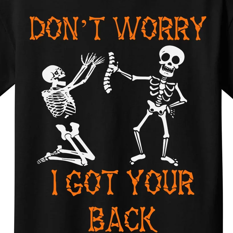 Funny Dont Worry I Got Your Back Skeleton Bones Skull Kids T-Shirt