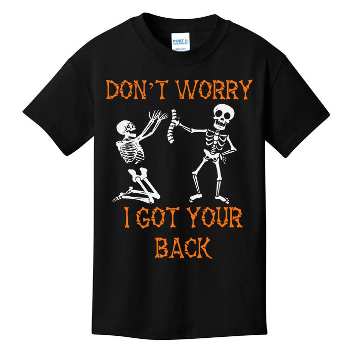 Funny Dont Worry I Got Your Back Skeleton Bones Skull Kids T-Shirt