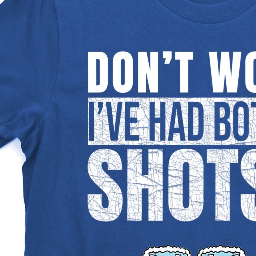 Funny Don't Worry I've Had Both My Shots And Booster Funny Vaccine Gift T-Shirt