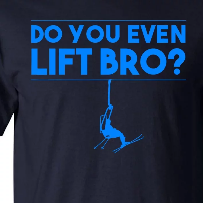 Funny Do You Even Lift Bro Gift | Cute Skiing Lover Boy Tall T-Shirt