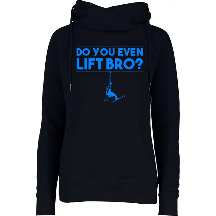 Funny Do You Even Lift Bro Gift | Cute Skiing Lover Boy Womens Funnel Neck Pullover Hood