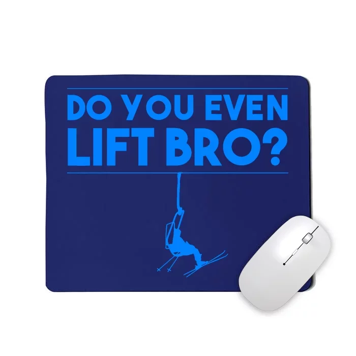 Funny Do You Even Lift Bro Gift | Cute Skiing Lover Boy Mousepad