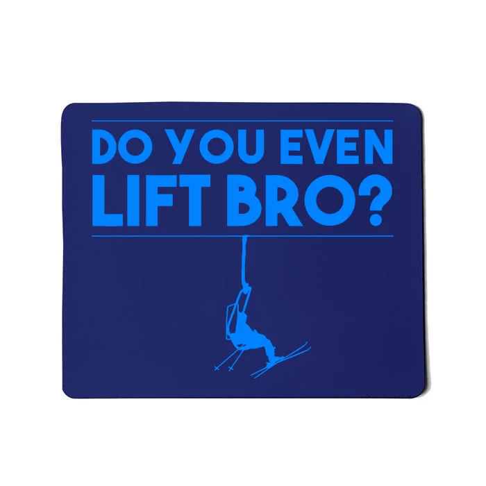 Funny Do You Even Lift Bro Gift | Cute Skiing Lover Boy Mousepad