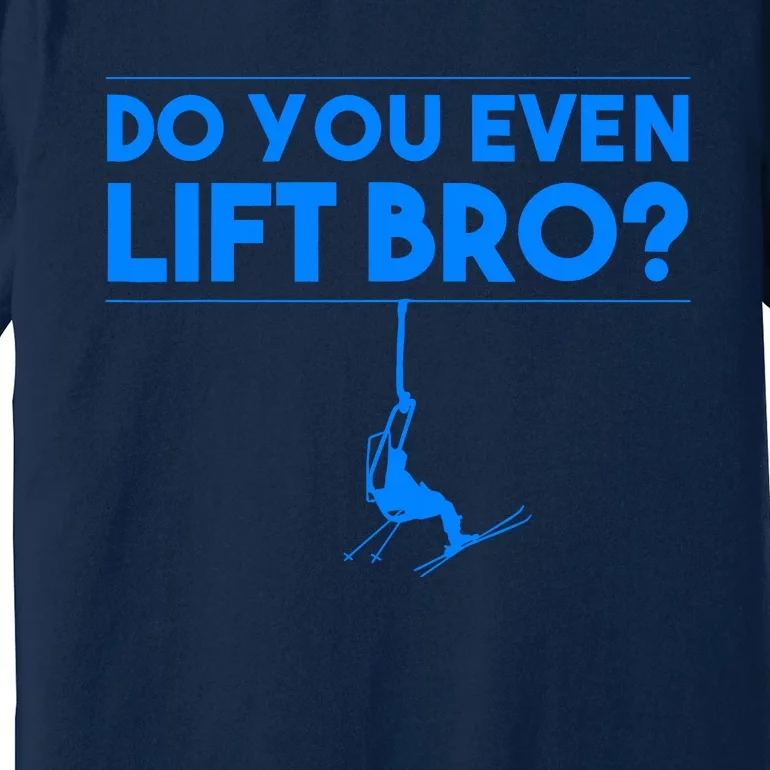 Funny Do You Even Lift Bro Gift | Cute Skiing Lover Boy Premium T-Shirt