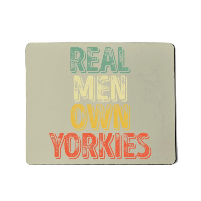 Father's Day Yorkie Dad Real Own Yorkies Mousepad