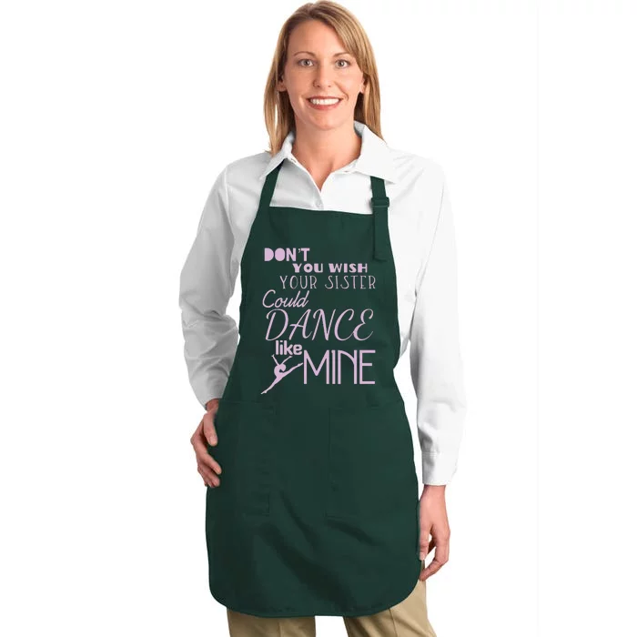 Fun Dont You Wish Your Sister Could Dance Like Mine Full-Length Apron With Pocket