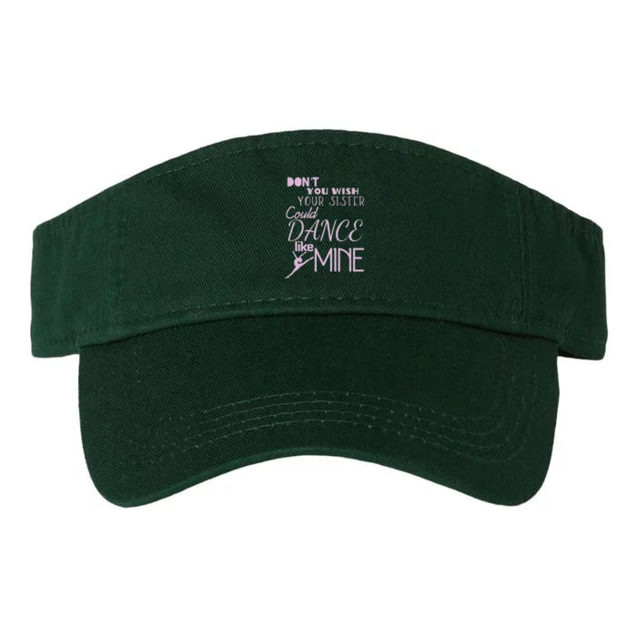 Fun Dont You Wish Your Sister Could Dance Like Mine Valucap Bio-Washed Visor