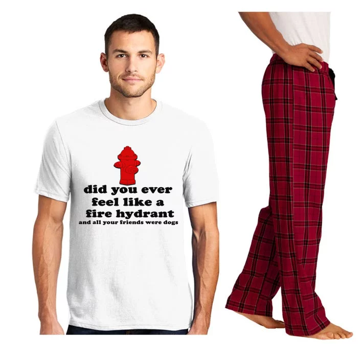 Funny Did You Ever Feel Like a Fire Hydrant Pajama Set