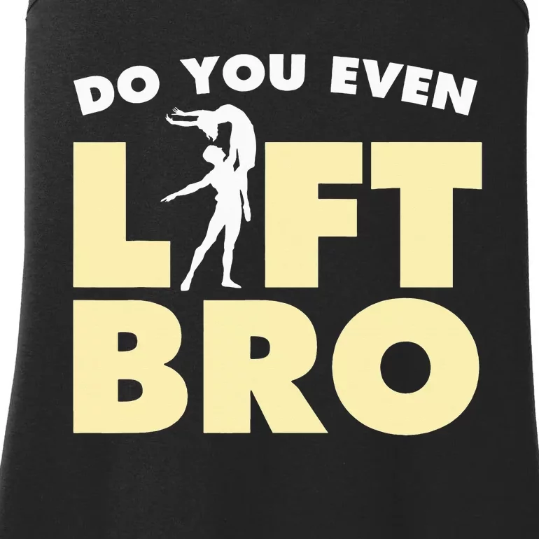 Funny Do You Even Lift Bro Gift Cool Male Ballet Dancing Ladies Essential Tank