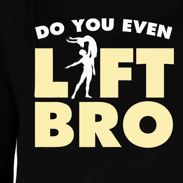 Funny Do You Even Lift Bro Gift Cool Male Ballet Dancing Womens Funnel Neck Pullover Hood