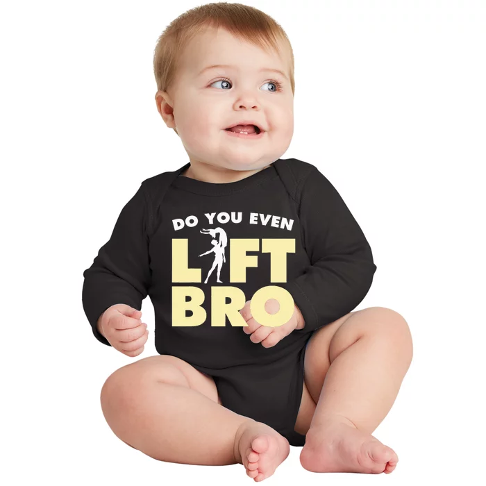 Funny Do You Even Lift Bro Gift Cool Male Ballet Dancing Baby Long Sleeve Bodysuit