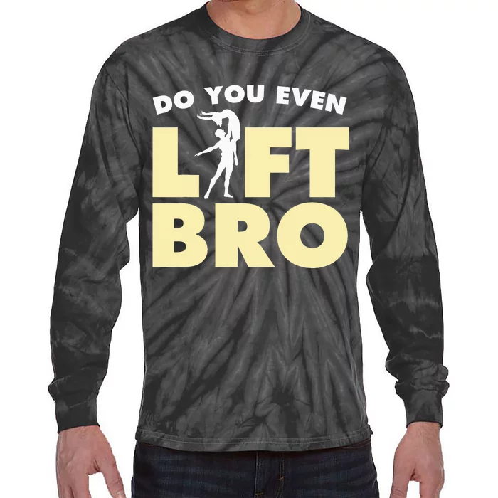 Funny Do You Even Lift Bro Gift Cool Male Ballet Dancing Tie-Dye Long Sleeve Shirt