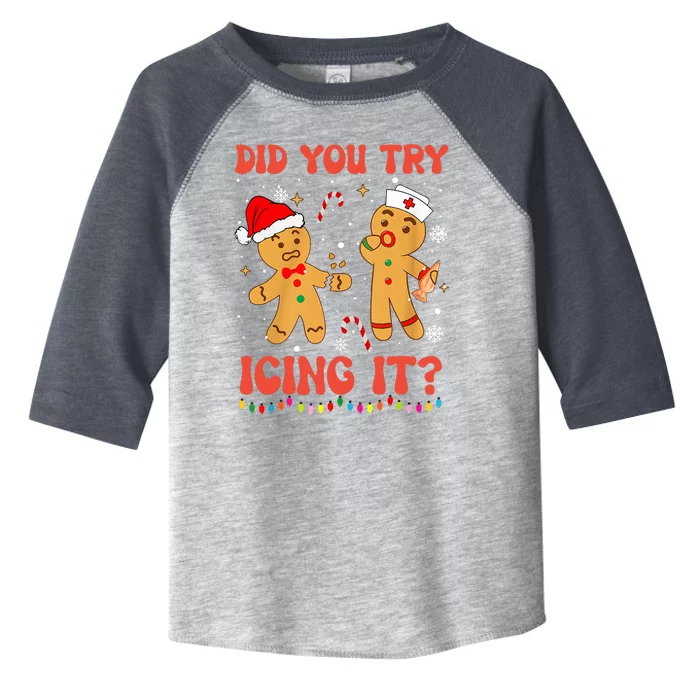 Funny Did You Try Icing It Christmas Nurse Gingerbread Toddler Fine Jersey T-Shirt