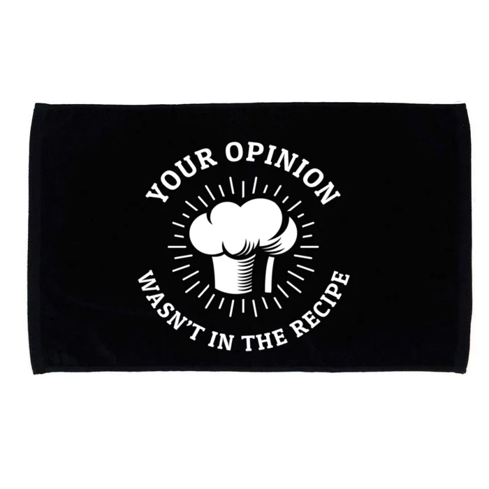 Funny Distressed Your Opinion Wasnt In The Recipe Gift Microfiber Hand Towel