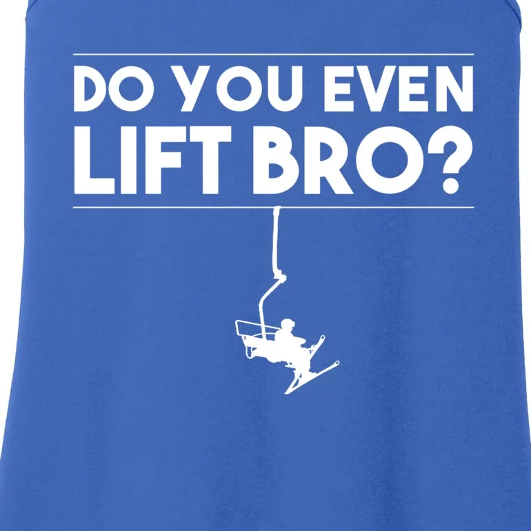 Funny Do You Even Lift Bro Gift Cute Skiing Lover Cool Gift Ladies Essential Tank