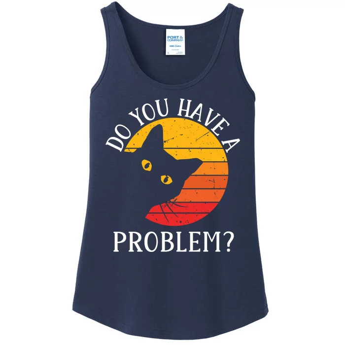 Funny Do You Have A Problem? Vintage Cat Looking, Cat Lovers Ladies Essential Tank