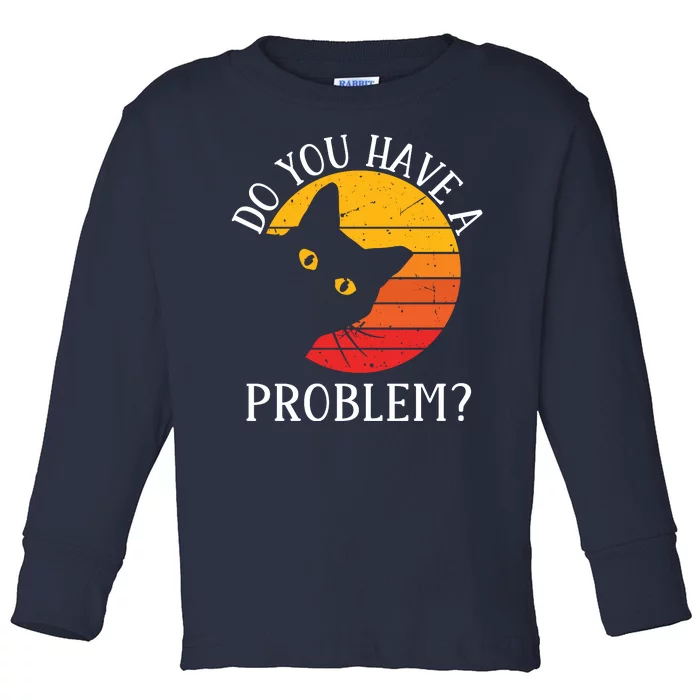 Funny Do You Have A Problem? Vintage Cat Looking, Cat Lovers Toddler Long Sleeve Shirt