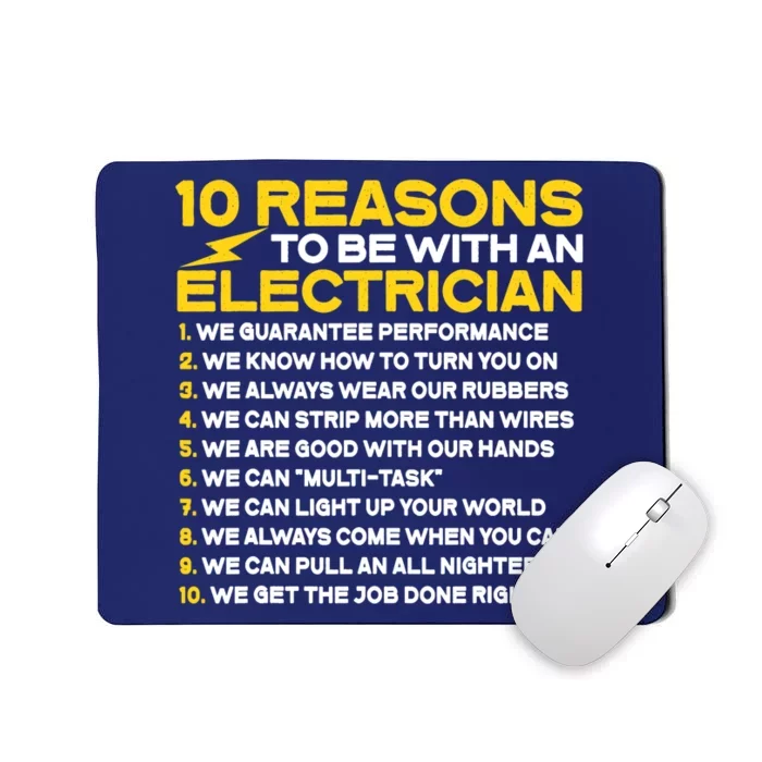 Funny Electrician 10 Reasons To Be With An Electrician Mousepad