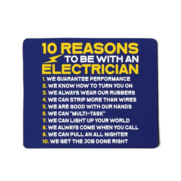 Funny Electrician 10 Reasons To Be With An Electrician Mousepad