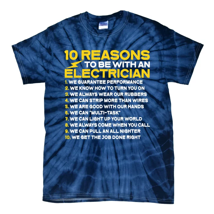 Funny Electrician 10 Reasons To Be With An Electrician Tie-Dye T-Shirt