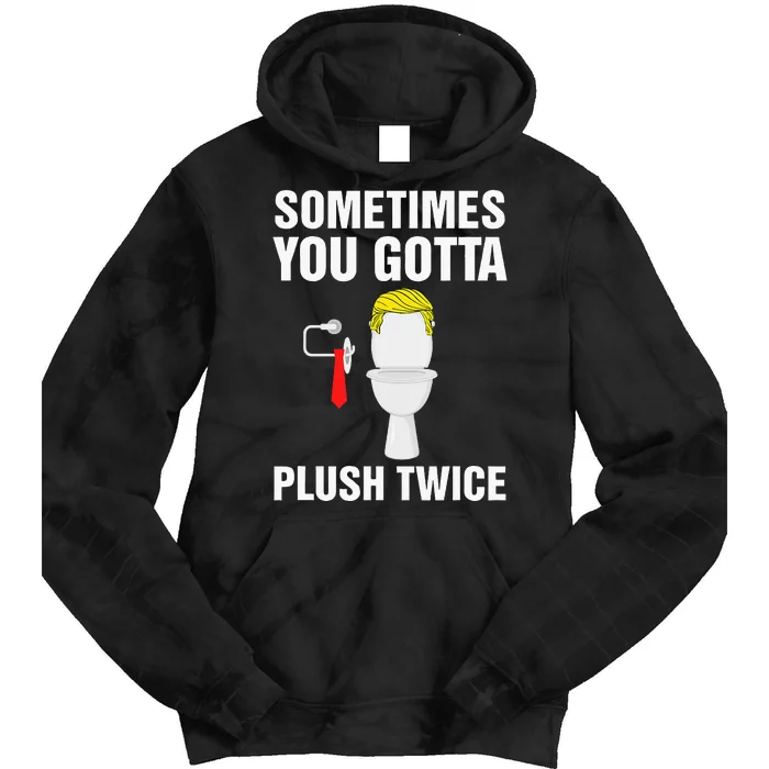 Funny Election 2024 Sometimes You Gotta Flush Twice Tie Dye Hoodie