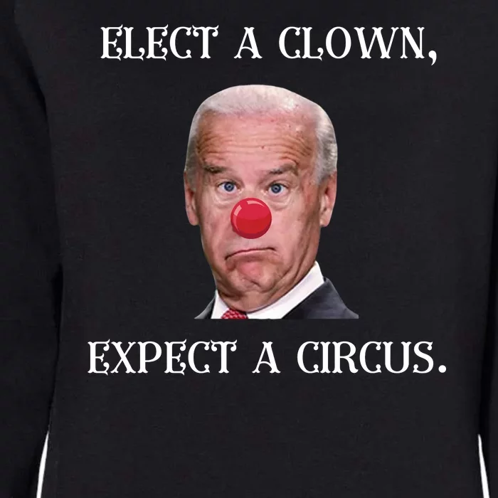 Funny Elect A Clown, Expect A Circus Biden Design #FJB 2021 Womens California Wash Sweatshirt