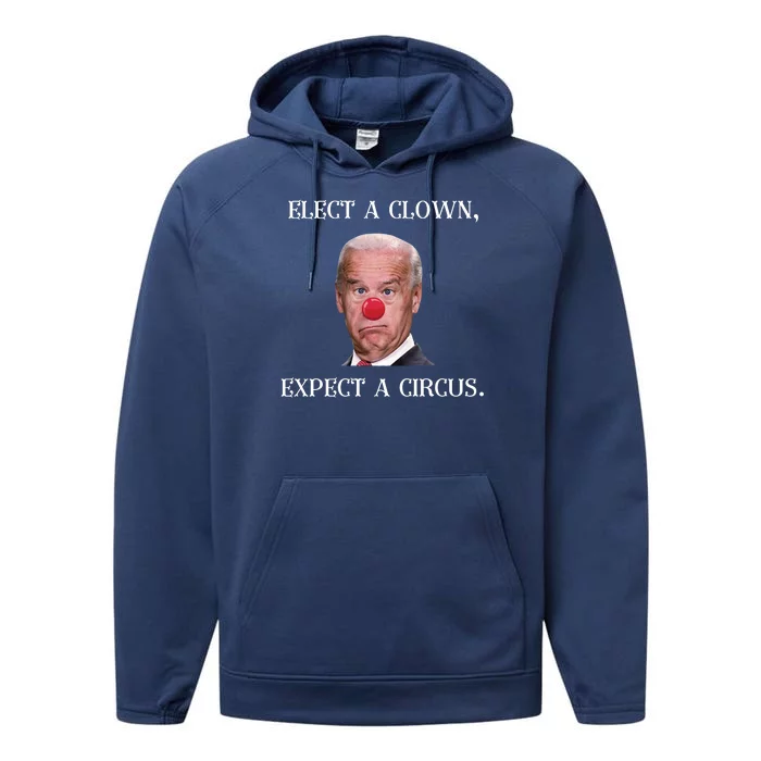 Funny Elect A Clown, Expect A Circus Biden Design #FJB 2021 Performance Fleece Hoodie