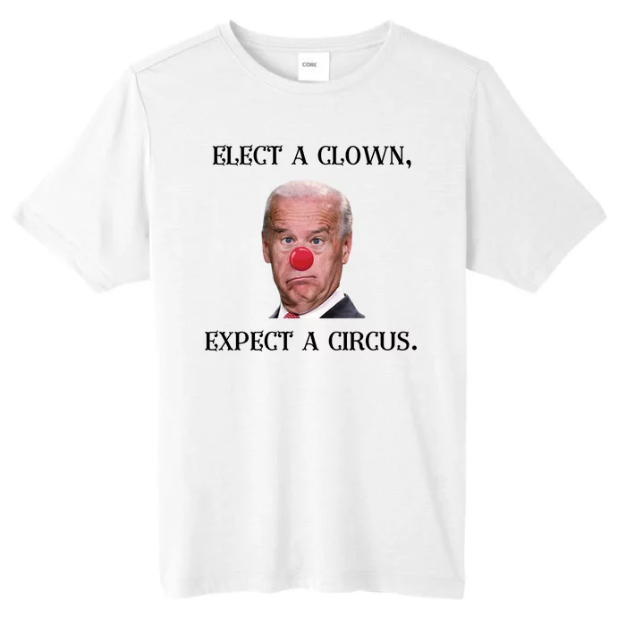 Funny Elect A Clown, Expect A Circus Biden Design #FJB 2021 ChromaSoft Performance T-Shirt