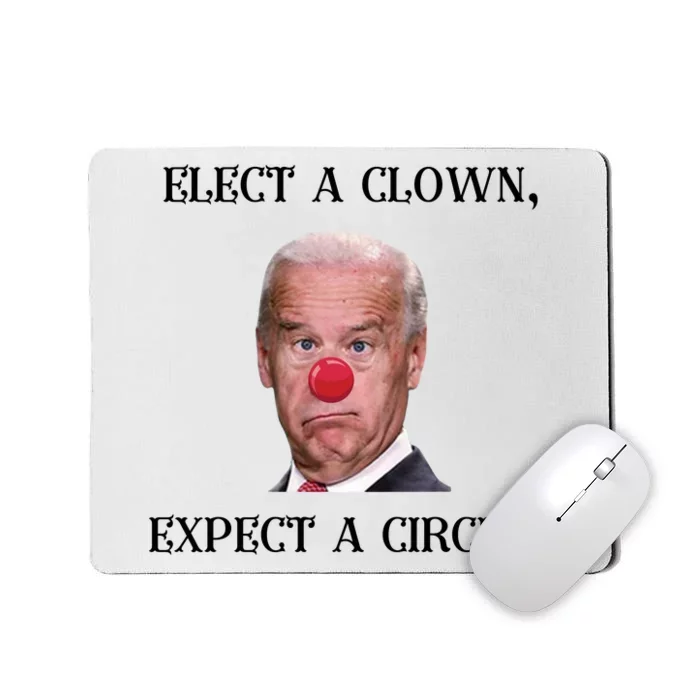 Funny Elect A Clown, Expect A Circus Biden Design #FJB 2021 Mousepad