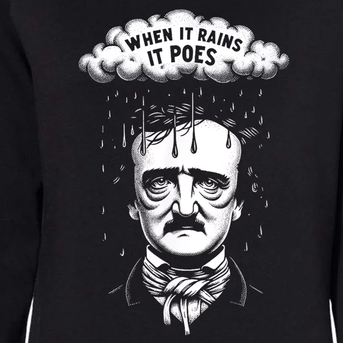 Funny Edgar Allan Poe Literary Goth When It Rains It Poes Womens California Wash Sweatshirt