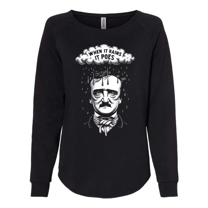 Funny Edgar Allan Poe Literary Goth When It Rains It Poes Womens California Wash Sweatshirt