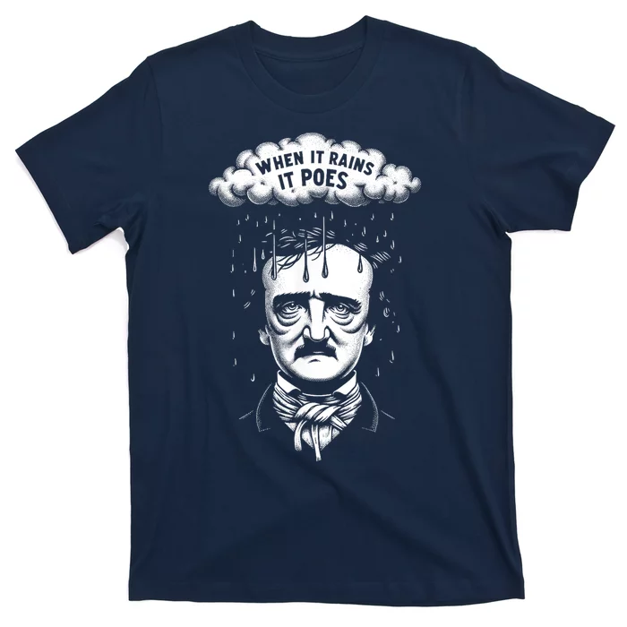 Funny Edgar Allan Poe Literary Goth When It Rains It Poes T-Shirt