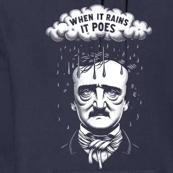 Funny Edgar Allan Poe Literary Goth When It Rains It Poes Premium Hoodie