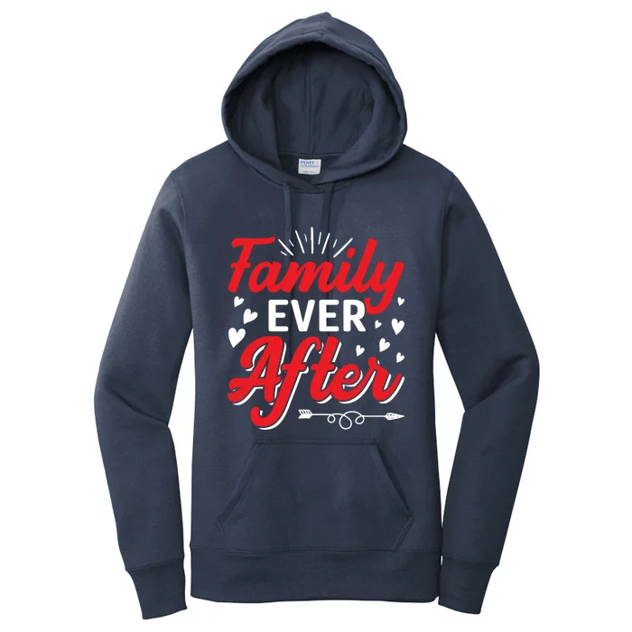 Family Ever After Funny Adoption Adopted Adopt Graphic Funny Gift Women's Pullover Hoodie