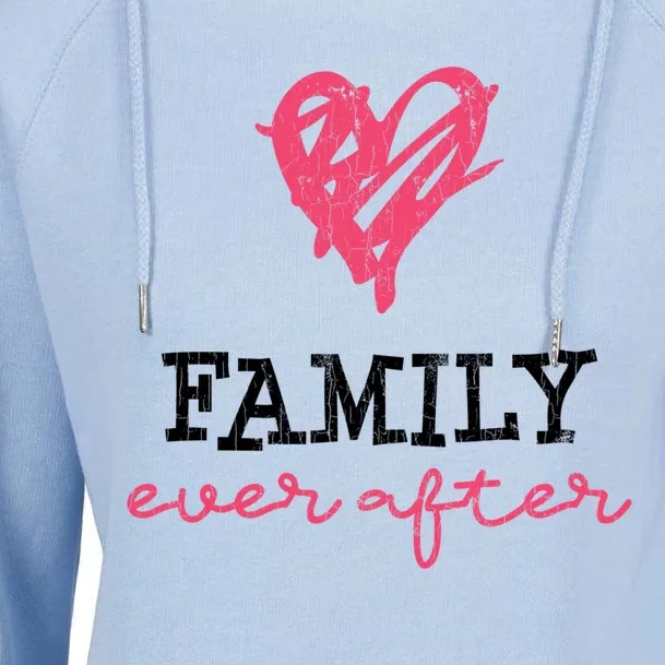 Family Ever After Part 2 Adoption Funny Graphic Gift Womens Funnel Neck Pullover Hood