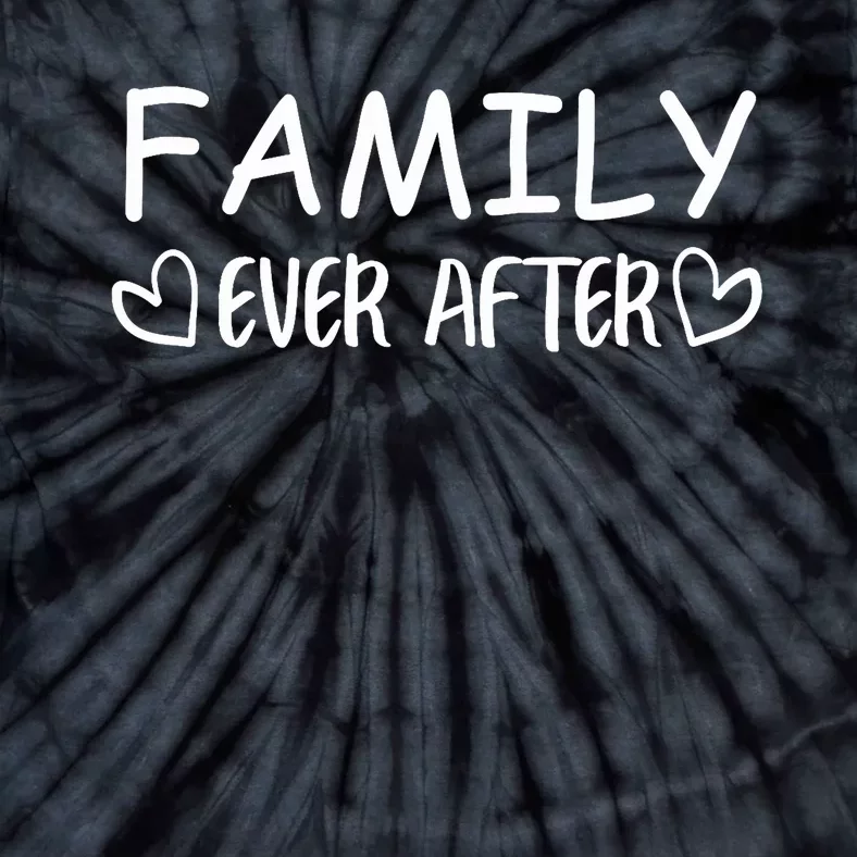 Family Ever After Adoption Gotcha Day Gift Tie-Dye T-Shirt