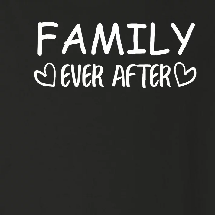 Family Ever After Adoption Gotcha Day Gift Toddler Long Sleeve Shirt