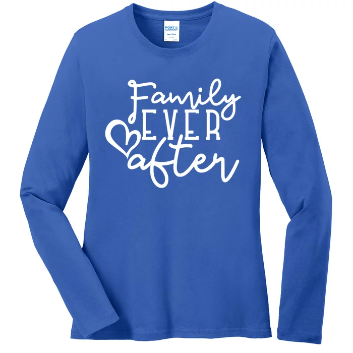 Family Ever After Gift Ladies Long Sleeve Shirt