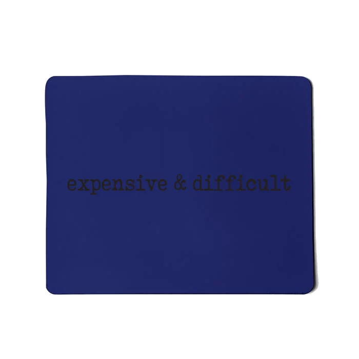 Funny Expensive And Difficult Bougee Women's And Teens Mousepad