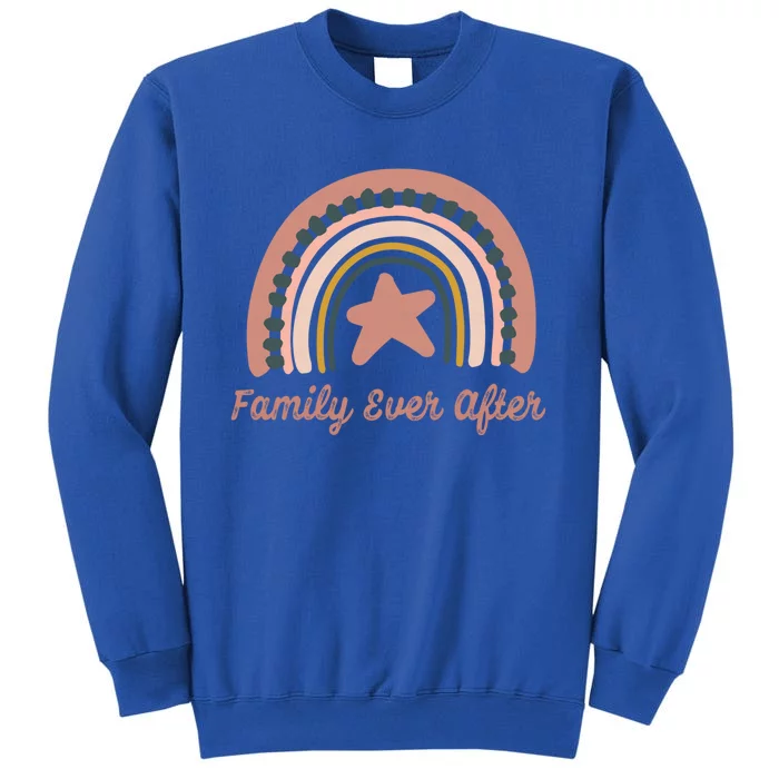 Family Ever Aftermeaningful Gift Cute Adoption Design Cool Gift Tall Sweatshirt